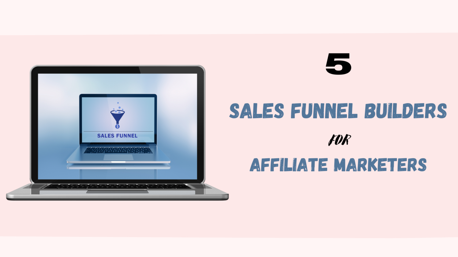 Best Sales Funnel Builders For Affiliate Marketers